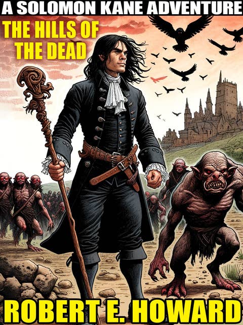 The Hills of the Dead: A Solomon Kane Adventure