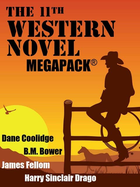 The 11th Western Novel MEGAPACK®: 4 Great Western Novels