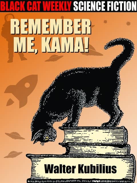 Remember me, Kama!