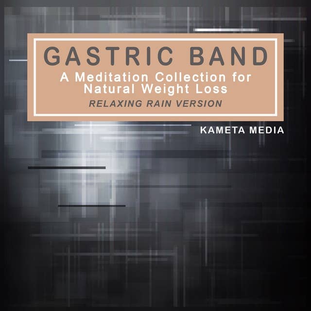 Gastric Band: A Meditation Collection for Natural Weight Loss (Relaxing Rain Version)