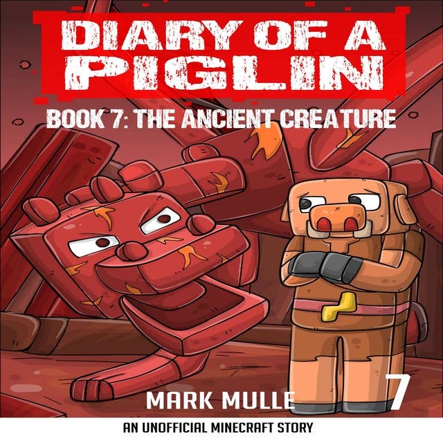 Cover for Diary of a Piglin Book 7: The Ancient Creature (An Unofficial Minecraft Book for Kids)