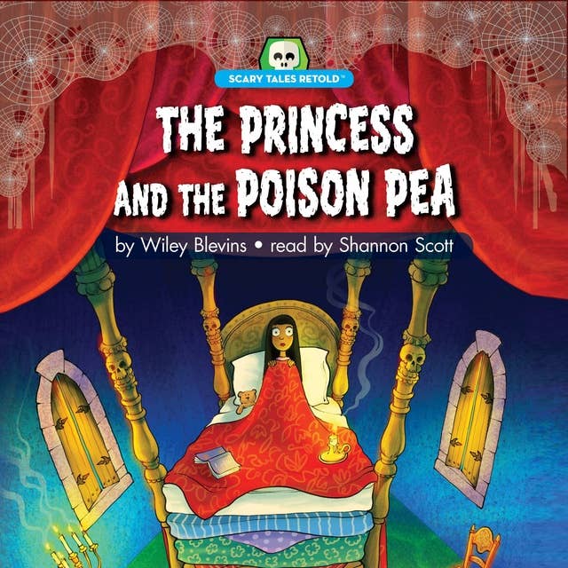 The Princess and the Poison Pea: Scary Tales Retold