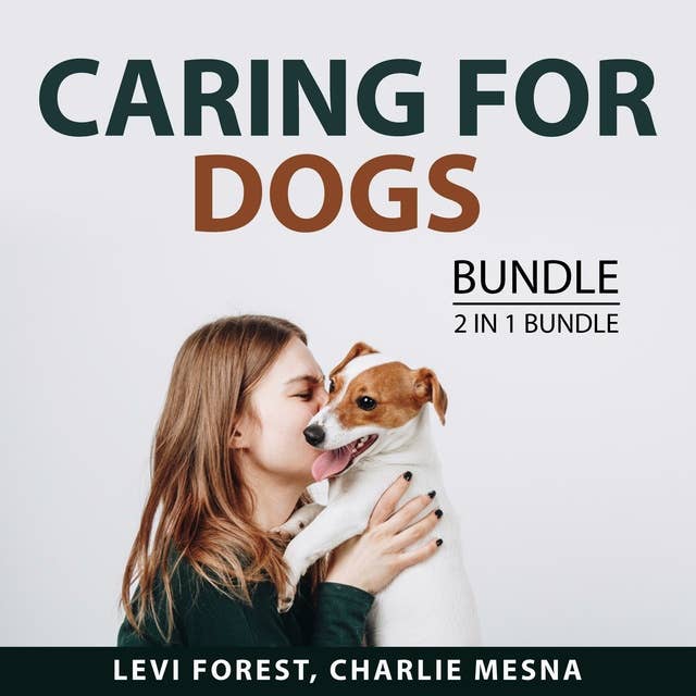 Caring For Dogs Bundle, 2 IN 1 Bundle: Home Cooking for Your Dog and No Ordinary Dog