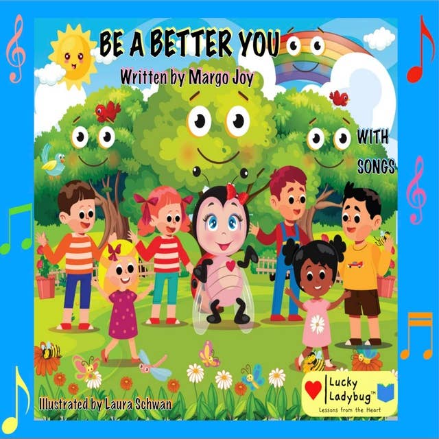 Be A Better You with Songs: Lucky Ladybug Lessons from the Heart
