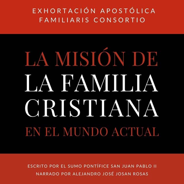 Exhortacion Apostolica Familiaris Consortio: Sobre La Mision De La Familia Cristiana En El Mundo Actual