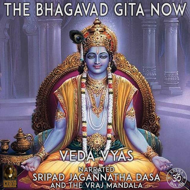 The Bhagavad Gita Now - Audiobook - Veda Vyas - ISBN 9781667906010