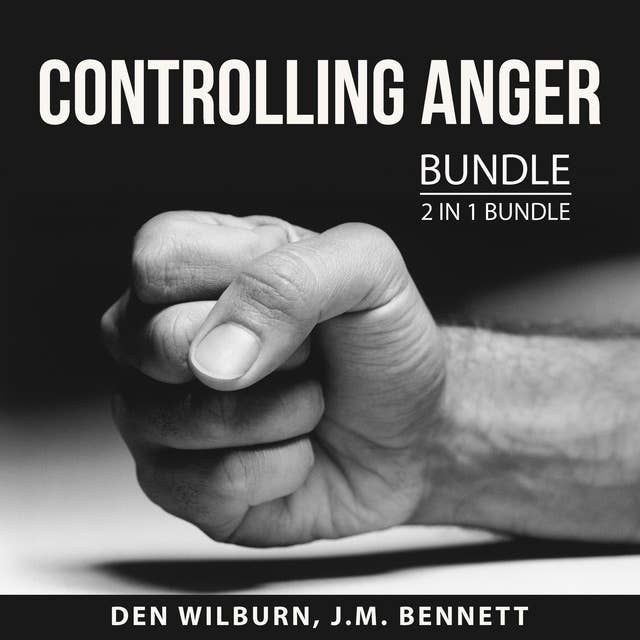 Controlling Anger Bundle, 2 in 1 Bundle: Anger Busting 101 and How to Keep Your Cool