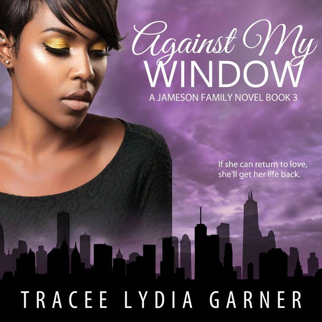 Against My Window: Book 3: Jameson Family Series