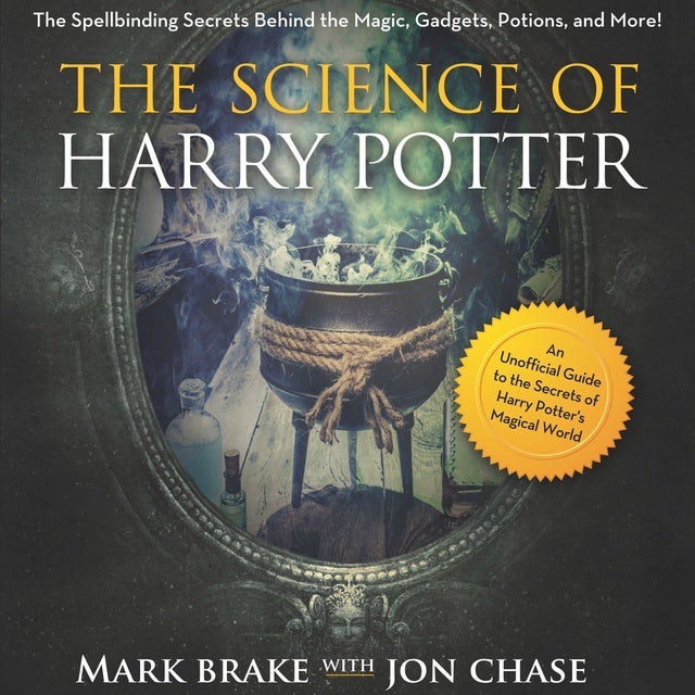 levenslang Surichinmoi Ladder The Science of Harry Potter: The Spellbinding Science Behind the Magic,  Gadgets, Potions, and More! - Luisterboek - Mark Brake, Jon Chase - Storytel