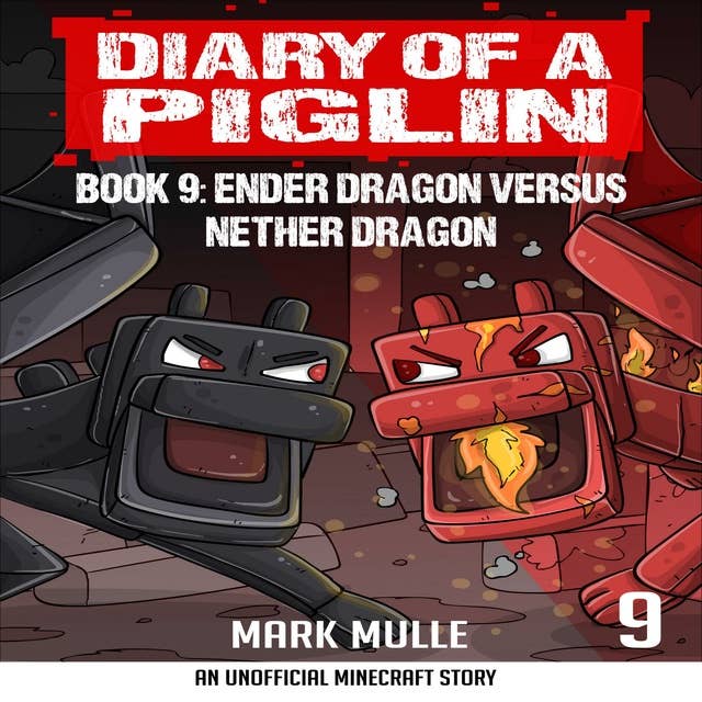 Cover for Diary of a Piglin Book 9: Ender Dragon Versus Nether Dragon