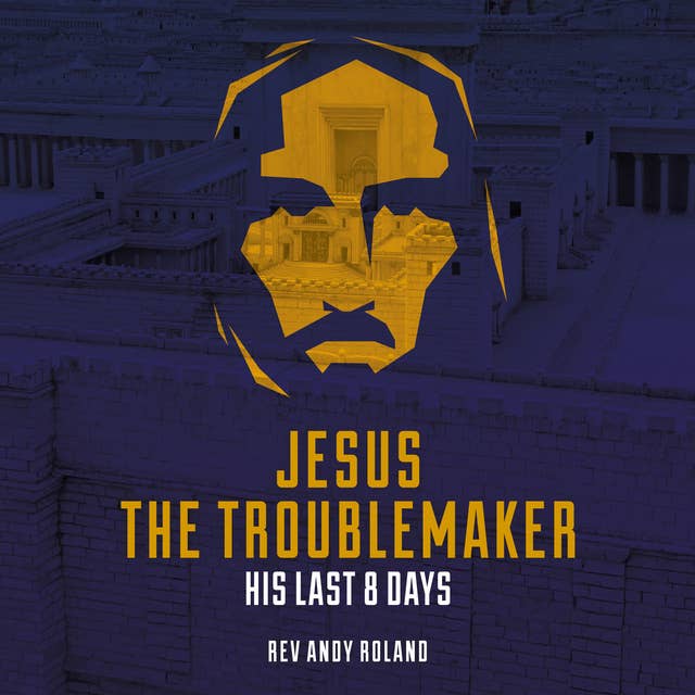 Jesus the Troublemaker