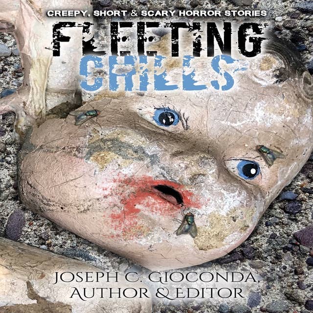 Fleeting Chills: Weird, Creepy, Short and Scary Horror Stories