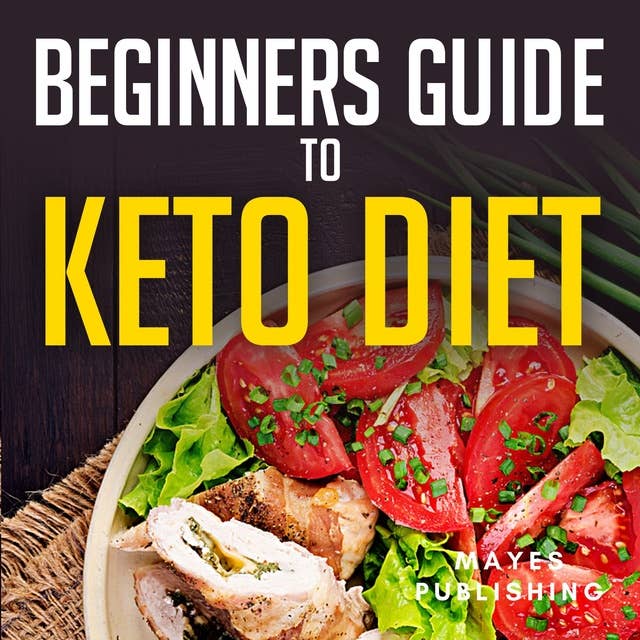 Beginners Guide to Keto Diet: keto diet for begginers loose weight fast and lower cholestrol, keto diet made easy