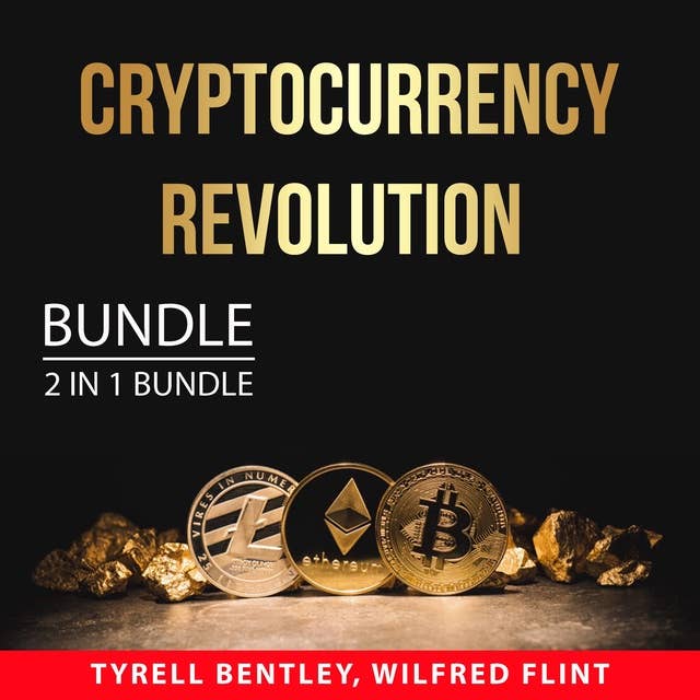 Cryptocurrency Revolution Bundle, 2 in 1 Bundle: Cryptocurrency Mining and New Wealth