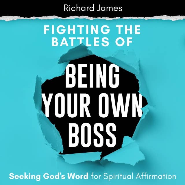 Fighting the Battles of Being Your Own Boss: Seeking God's Word for Spiritual Affirmation