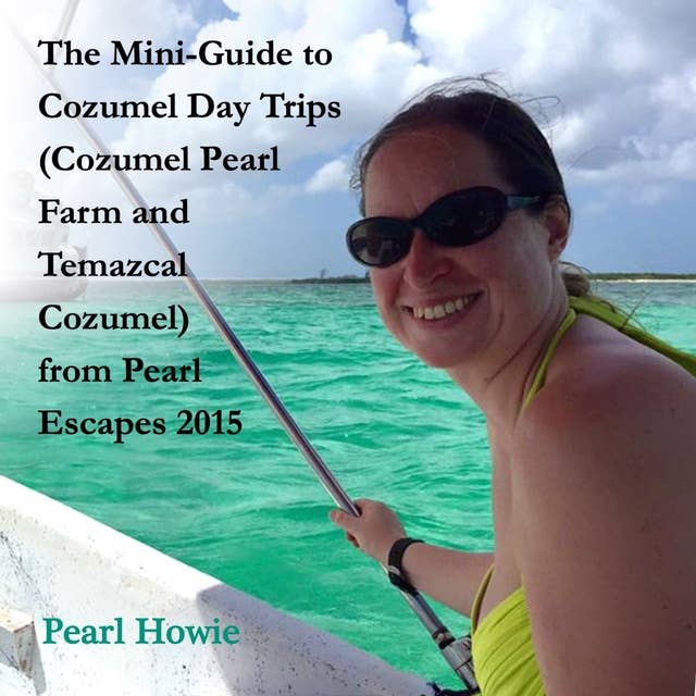 The Mini-Guide to Cozumel Day Trips