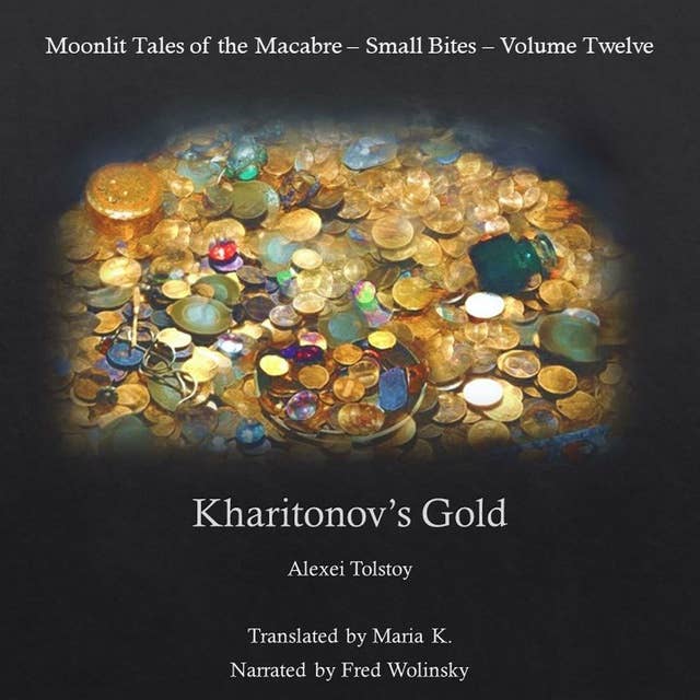 Kharitonov's Gold: Moonlit Tales of the Macabre - Small Bites Book 12
