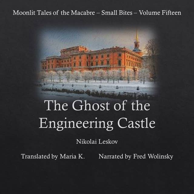 The Ghost of the Engineering Castle (Moonlit Tales of the Macabre - Small Bites Book 15)