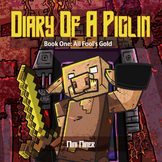 Cover for Diary of A Piglin: All Fool's Gold