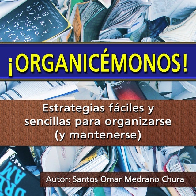 ¡organicémonos Estrategias Fáciles Y Sencillas Para Organizarse Y Mantenerse Audiolibro 9266