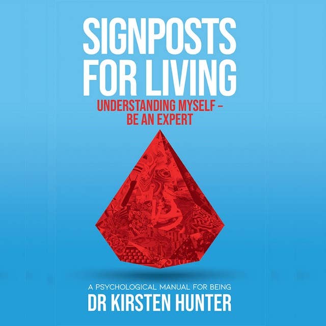 Signposts for Living - A Psychological Manual for Being - Book 2: Understanding myself: Be an expert
