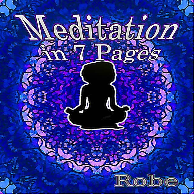 Meditation in 7 Pages: part of the 7 Pages or Less series