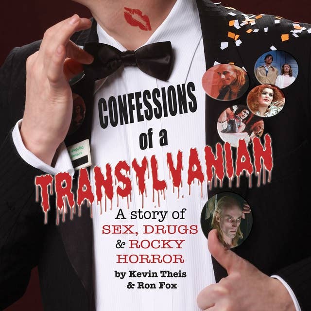 Confessions of a Transylvanian: A Story of Sex, Drugs and Rocky Horror