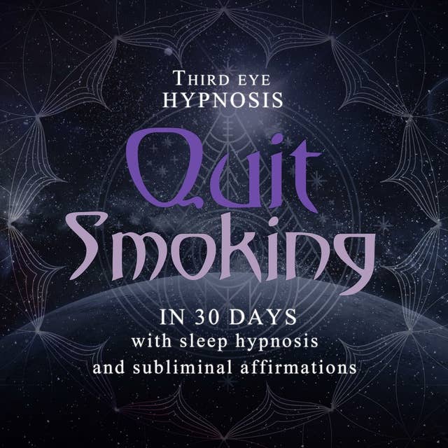 Quit smoking in 30 days: With sleep hypnosis and subliminal affirmations