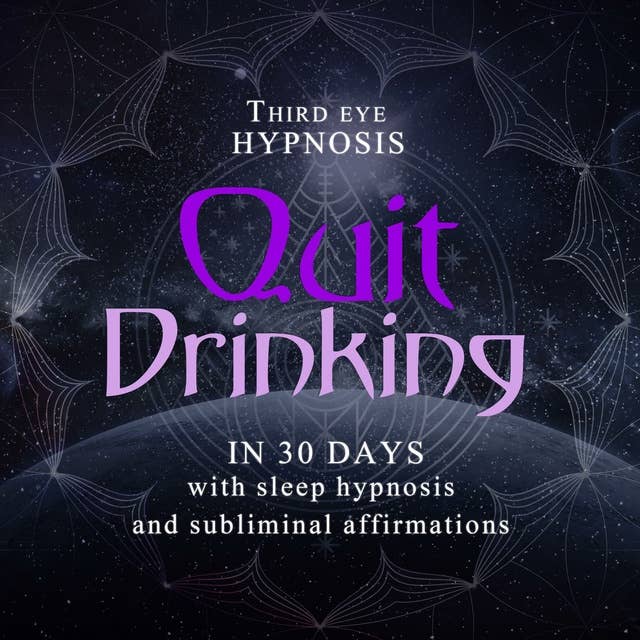 Quit drinking in 30 days: With sleep hypnosis and subliminal affirmations