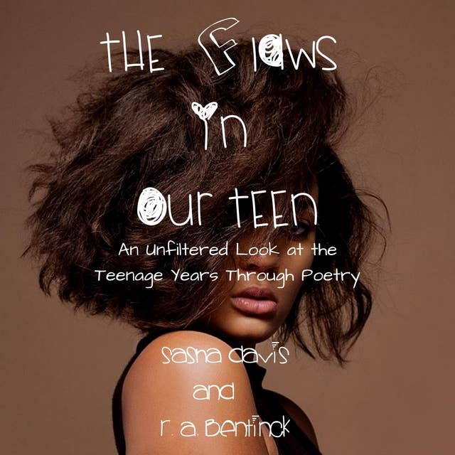 The Flaws in Our Teen: An Unfiltered Look at the Teenage Years Through Poetry