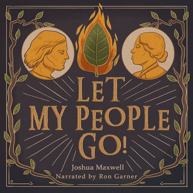 Let My People Go!: How Moses and Harriet Tubman led their People to Freedom