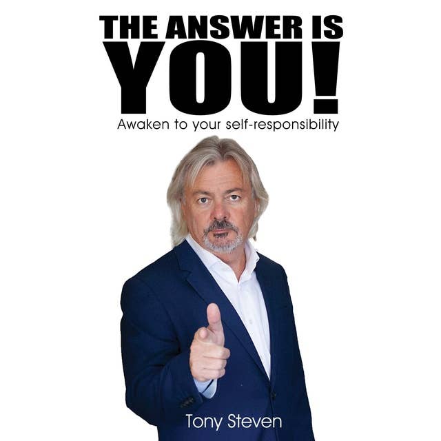 The Answer is You: Awaken to self-responsibility