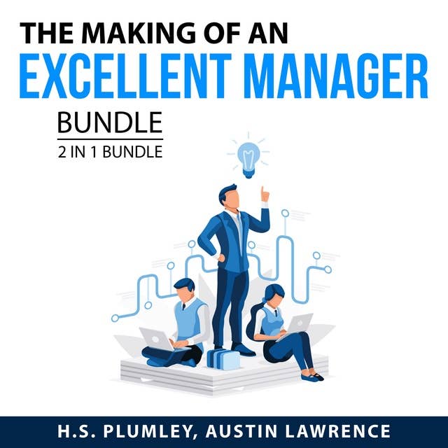 The Making of an Excellent Manager Bundle: 2 in 1 Bundle: Management Mess and The Leadership Moment