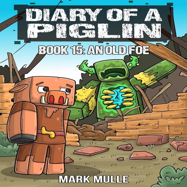 Diary of a Piglin Book 15: An Old Foe