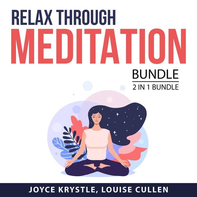 Relax Through Meditation Bundle: 2 in 1 Bundle: Practical Meditation and How to Relax