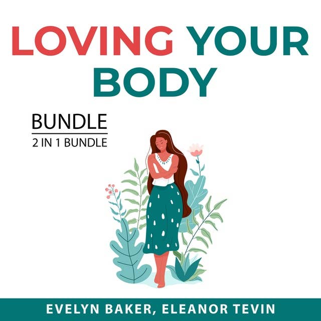 Loving Your Body Bundle: 2 in 1 Bundle: Body Love and Eat Better