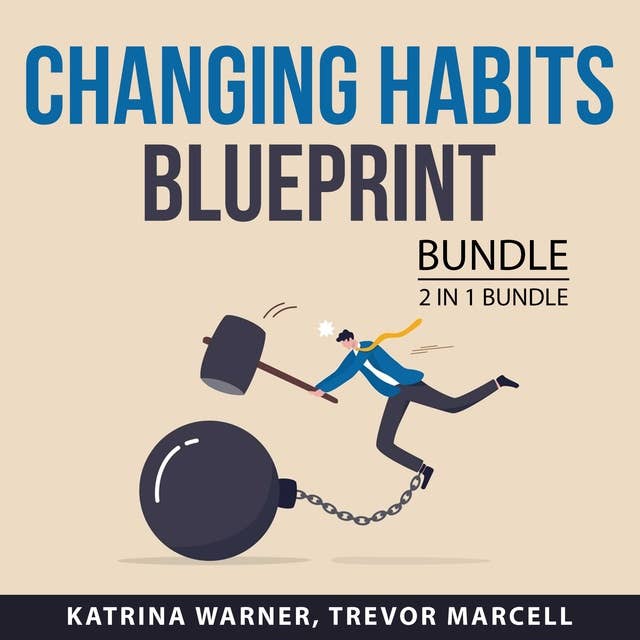 Changing Habits Blueprint: 2 in 1 Bundle: Change Your Habits and You vs You
