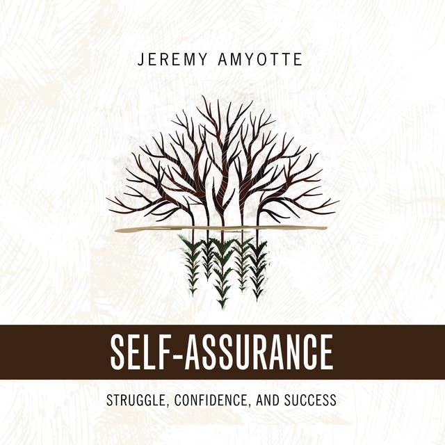 Self-Assurance: Struggle, Confidence, and Success