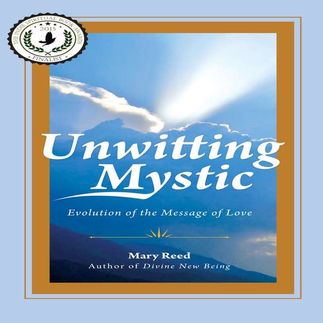 Unwitting Mystic: Evolution of the Message of Love