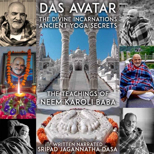 Das Avatar: The Divine Incarnations Anient Yoga Secrets: The Teachings Of Neem Karoli Baba