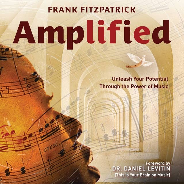 Amplified: Unleash Your Potential Through the Power of Music