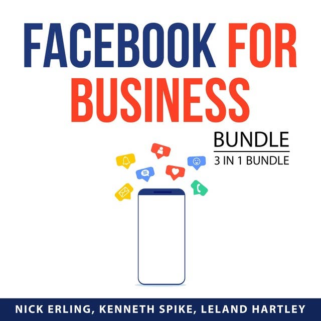 Facebook for Business Bundle: 3 in 1 Bundle: Advertising and Promotion, Facebook Live, and Facebook Marketing