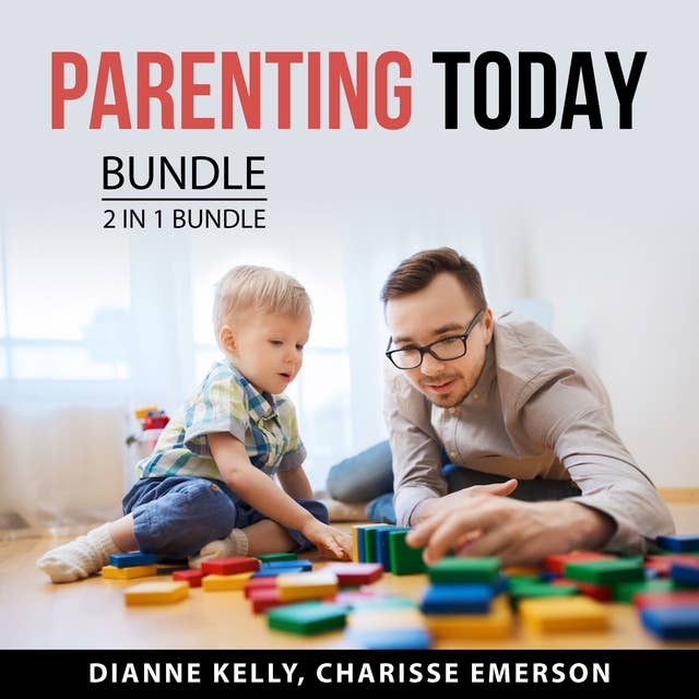 Parenting Today Bundle: 2 in 1 Bundle: Single Parenting and Process of Parenting