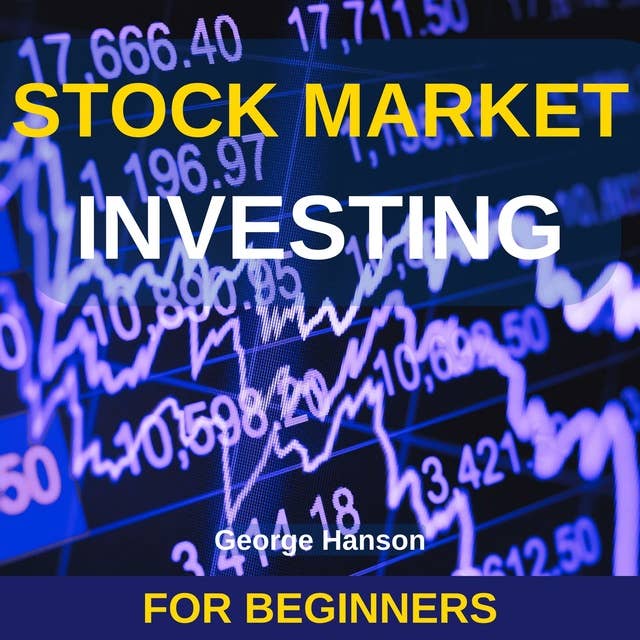 Stock Market Investing for Beginners: The Only Guide You Need to Invest in the Stock Market and Retire Early