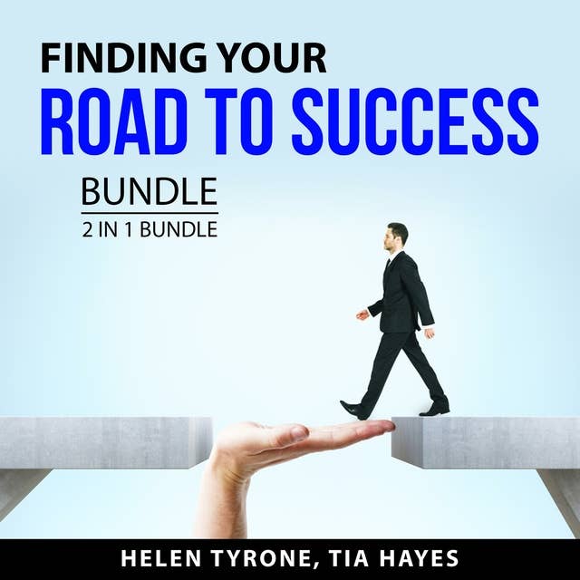 Finding Your Road to Success Bundle: 2 in 1 Bundle: Empower Your Thoughts and Focused Success