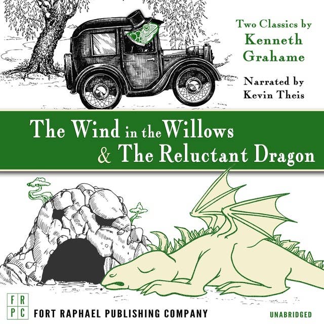 The Wind in the Willows AND The Reluctant Dragon: Two Classics by Kenneth Grahame!