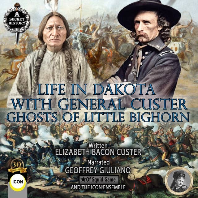 Life In Dakota With General Custer: Ghost Of Little Bighorn