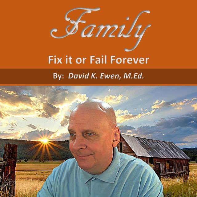 Family: Fix It or Fail Forever