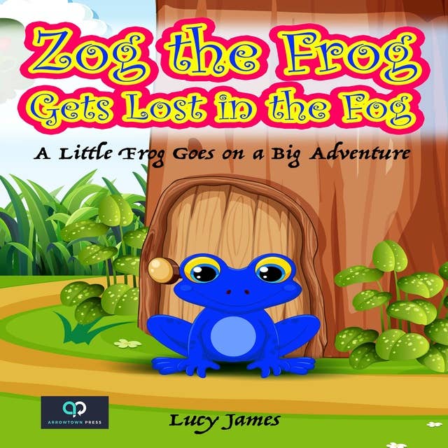 Zog the Frog Gets Lost in the Fog: A Little Frog Goes on a Big Adventure