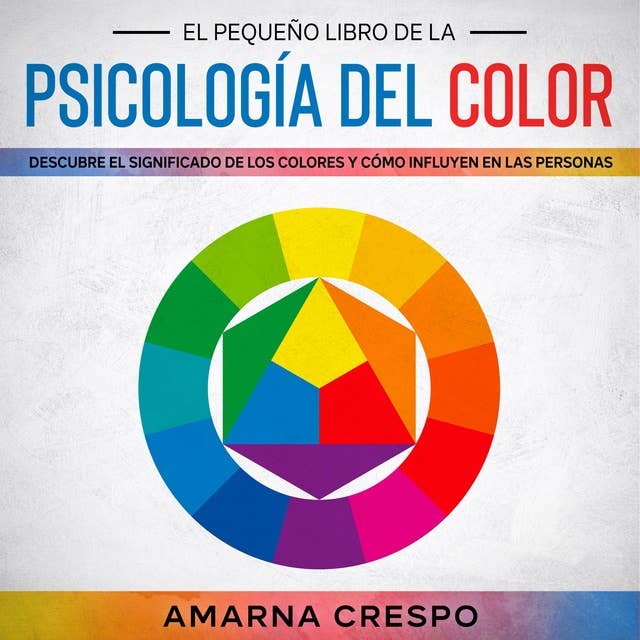 El Pequeño Libro de la Psicología del Color